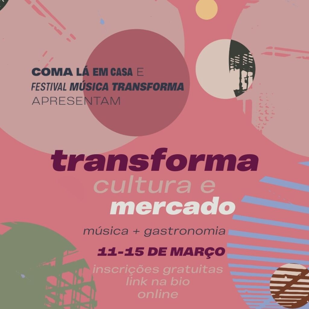 Transforma | cultura e mercado – uma semana de apresentações online – música + gastronomia